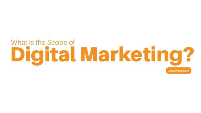 Scope of Digital Marketing